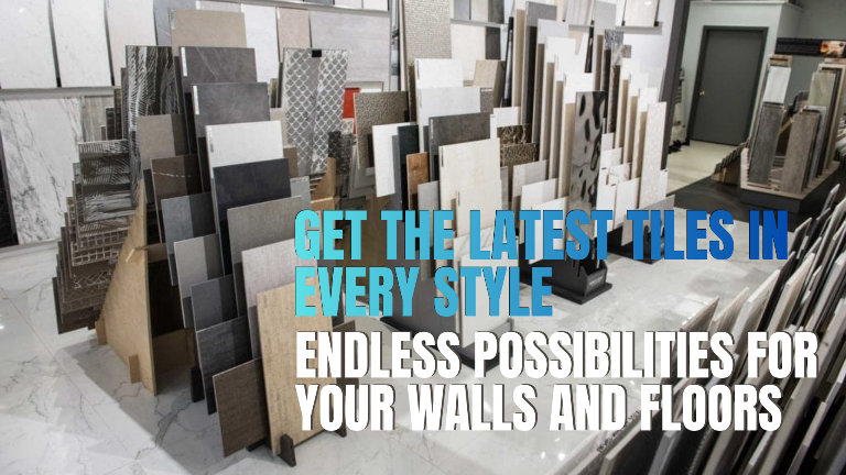 Get the latest tiles in every style Get the latest tiles in every style